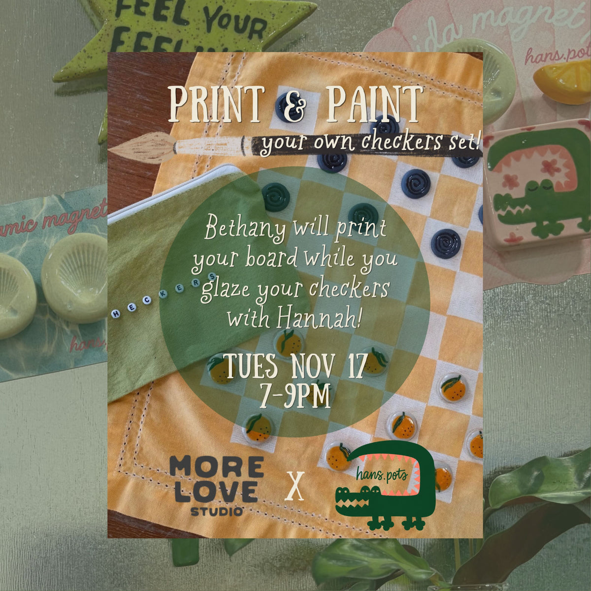 Print & Paint: Checkers Sets with More Love Studio & Hans.Pots 11/17 7PM